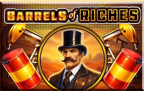 Barrels Of Riches