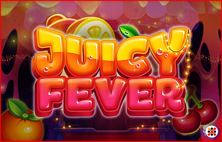 Juicy Fever
